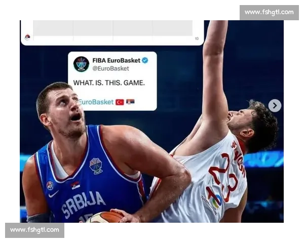 欧锦赛绝杀夜:马卡掀翻约基奇 申京波神演两极 欧锦赛绝杀夜:马卡掀翻约基奇 申京波神演两极